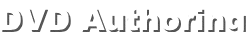 DVD Authoring
